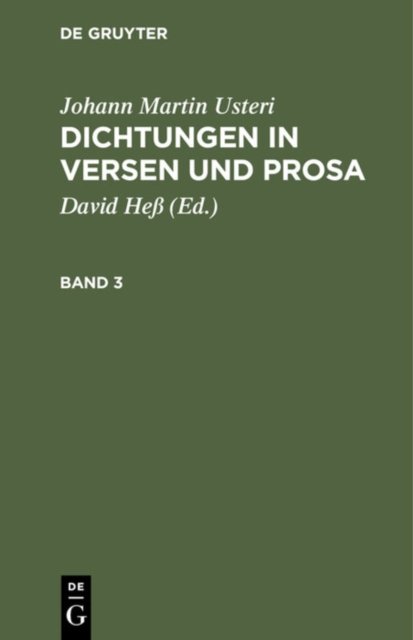 Johann Martin Usteri: Dichtungen in Versen Und Prosa. Band 3