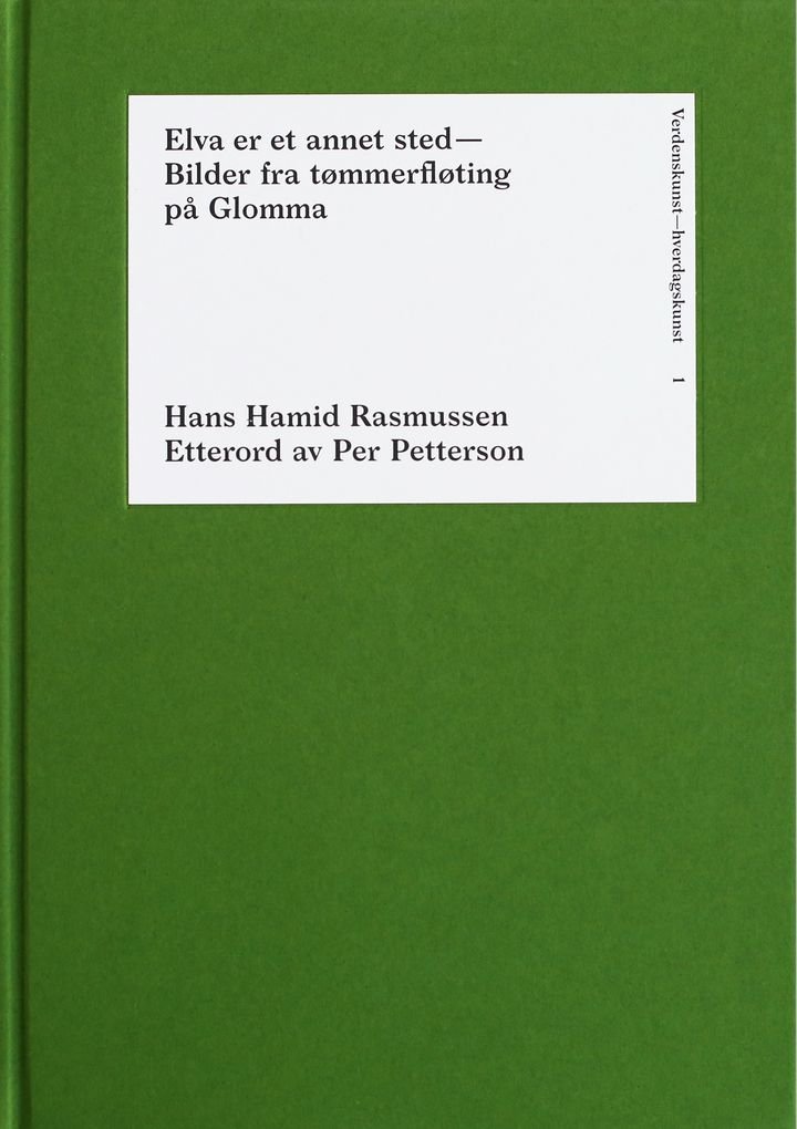Elva er et annet sted - bilder fra tømmerfløting på Glomma