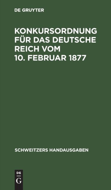Konkursordnung Fur Das Deutsche Reich Vom 10. Februar 1877