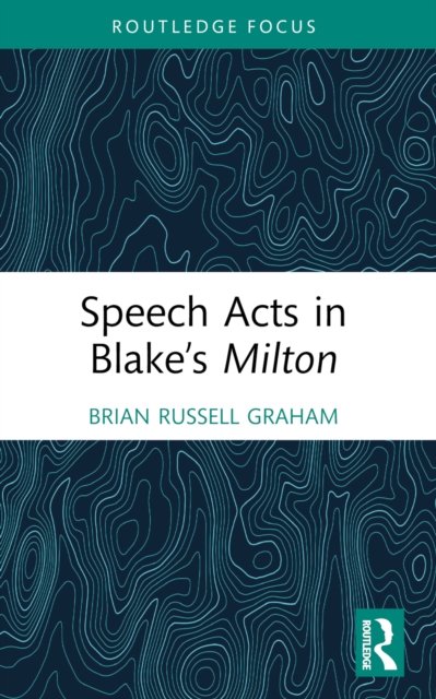Speech Acts in Blake''s Milton