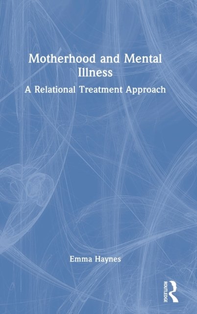 Motherhood and Mental Illness
