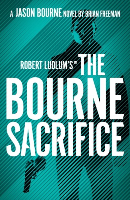 Robert Ludlum''s™ the Bourne Sacrifice