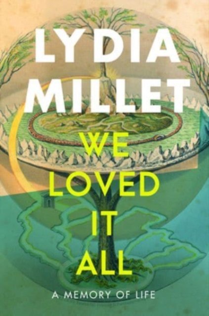 We Loved It All – A Memory of Life