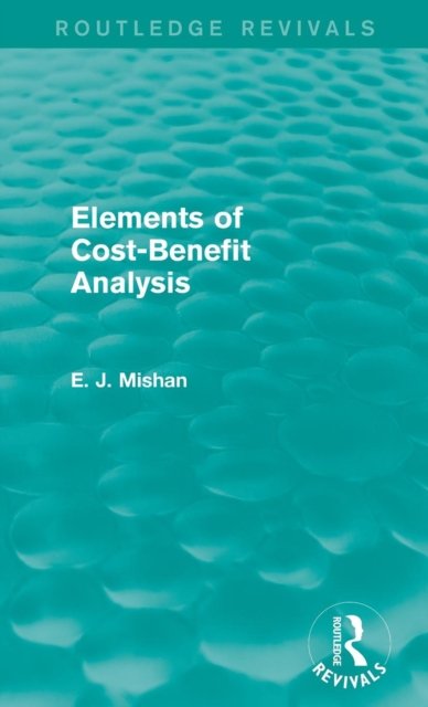 Elements of Cost-Benefit Analysis (Routledge Revivals)