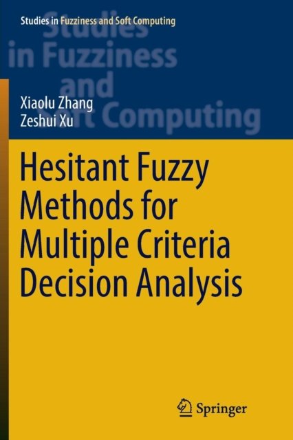 Hesitant Fuzzy Methods for Multiple Criteria Decision Analysis