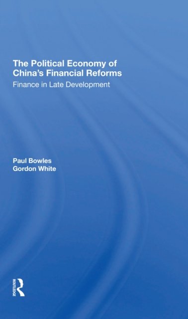 The Political Economy Of China's Financial Reforms