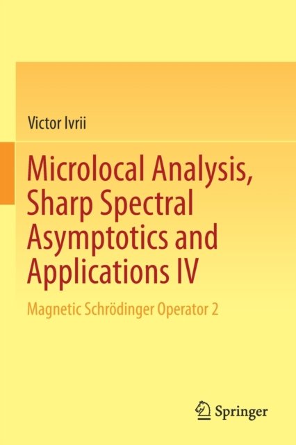 Microlocal Analysis, Sharp Spectral Asymptotics and Applications IV