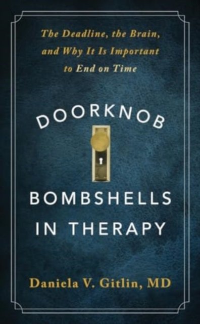 Doorknob Bombshells in Therapy – The Deadline, the Brain, and Why It Is Important to End on Time