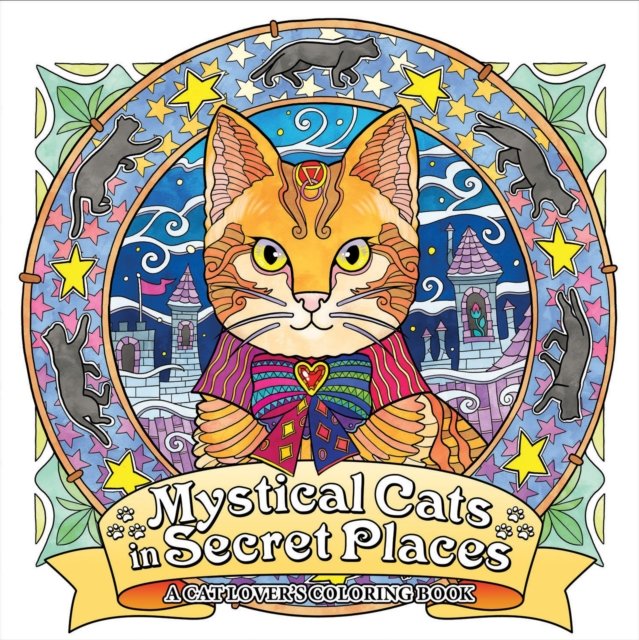 Mystical Cats in Secret Places: A Cat Lover''s Coloring Book