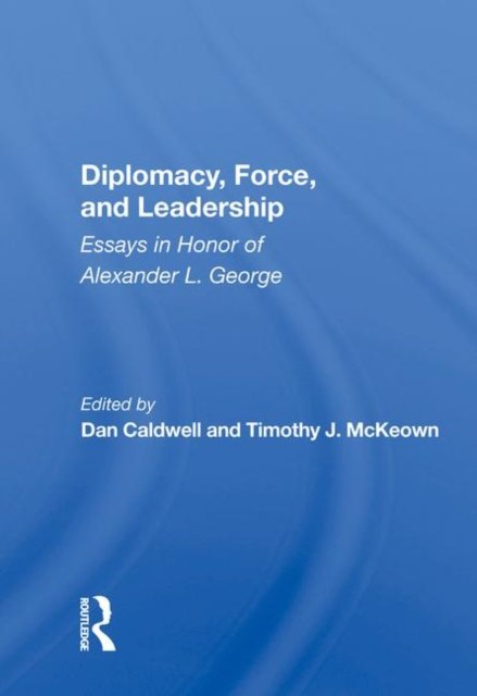 Diplomacy, Force, And Leadership