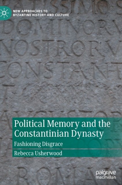 Political Memory and the Constantinian Dynasty