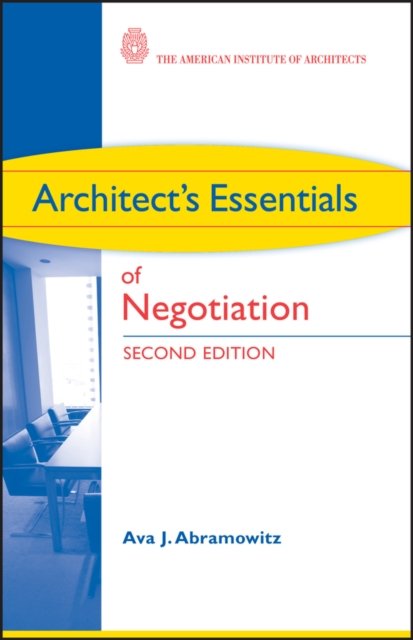 Architect''s Essentials of Negotiation