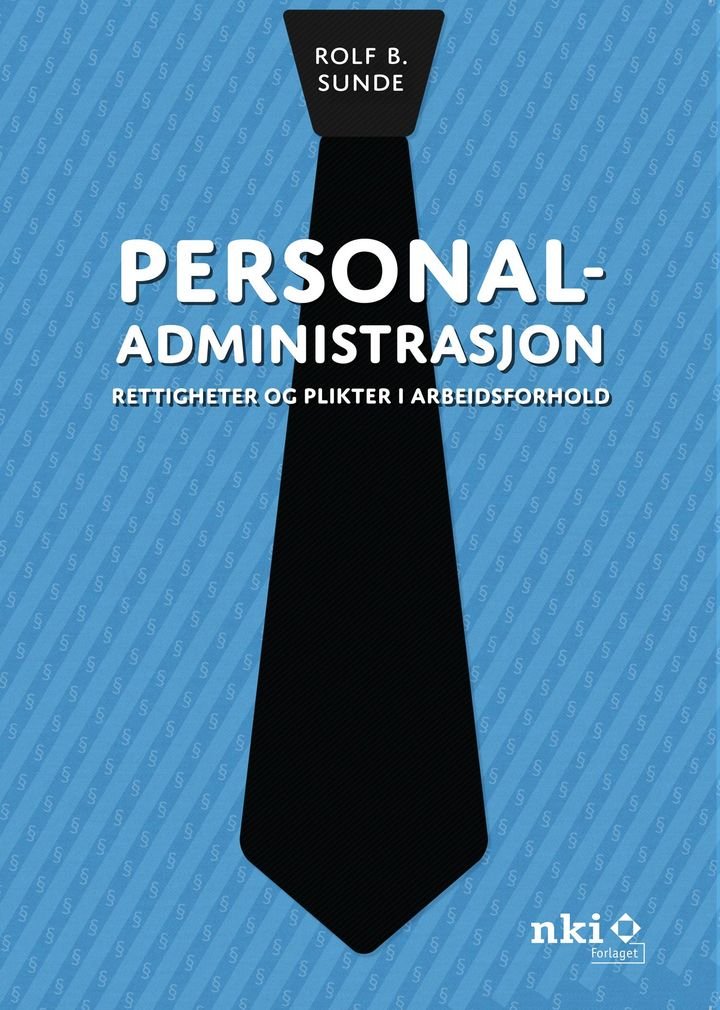 Personaladministrasjon - rettigheter og plikter i arbeidsforhold