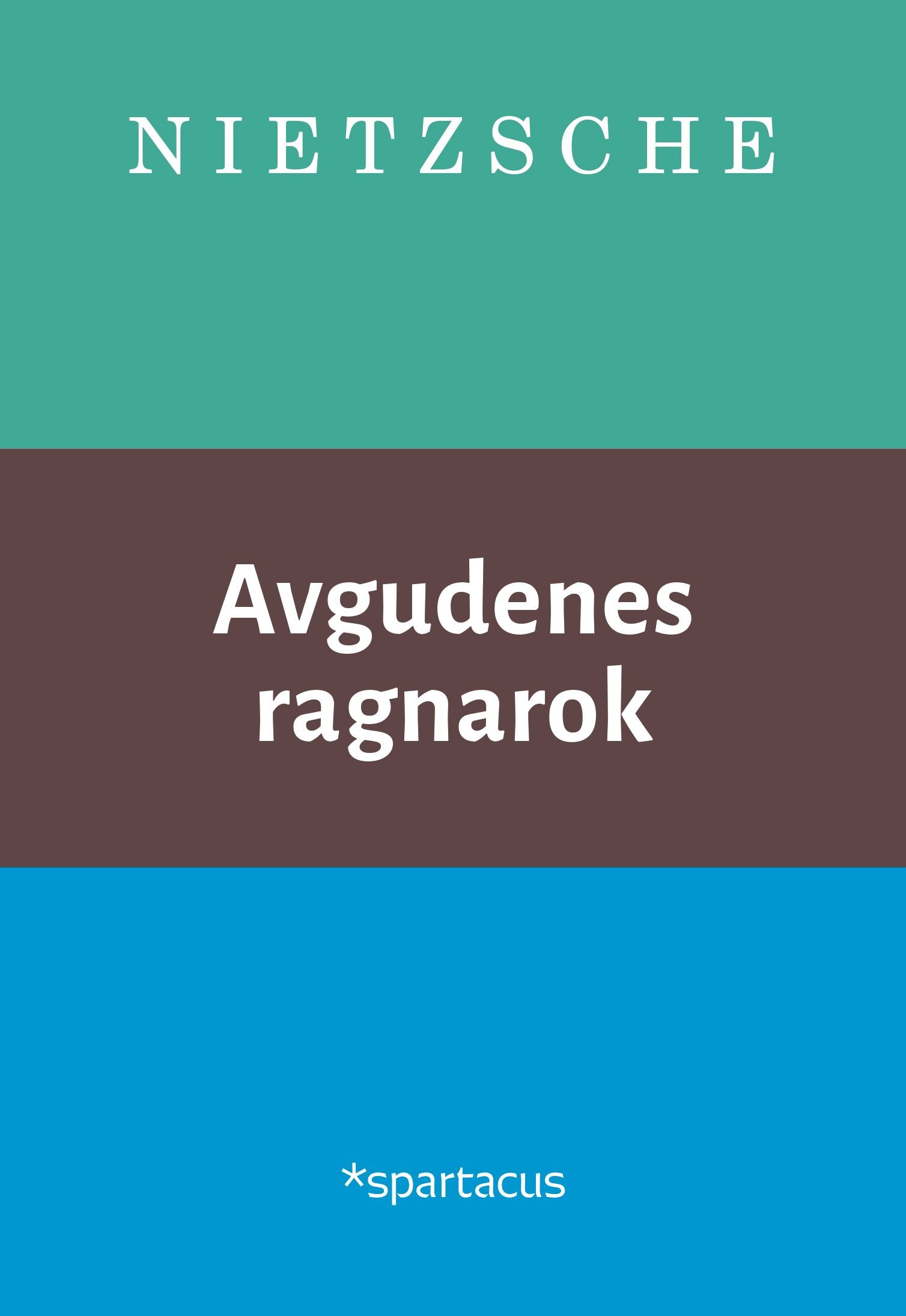 Avgudenes ragnarok - eller hvordan filosofere med hammeren