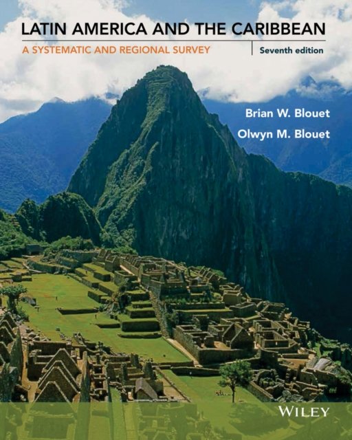 Latin America and the Caribbean – A Systematic and  Regional Survey 7e