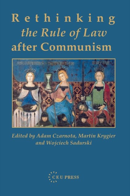 Rethinking the Rule of Law after Communism