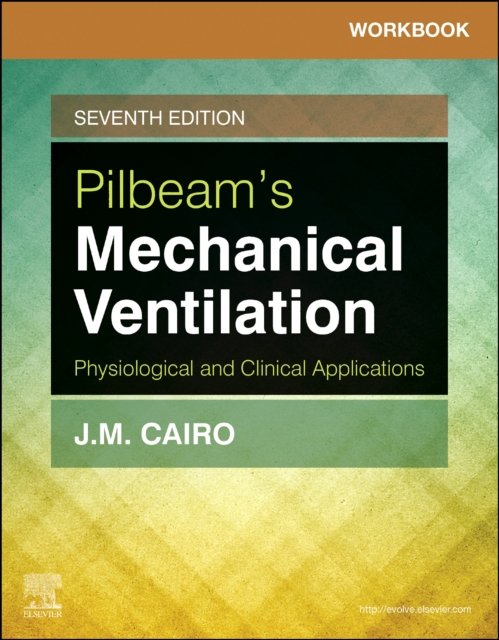 Workbook for Pilbeam's Mechanical Ventilation