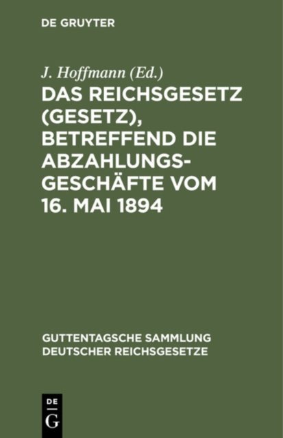 Das Reichsgesetz (Gesetz), Betreffend Die Abzahlungsgeschafte Vom 16. Mai 1894