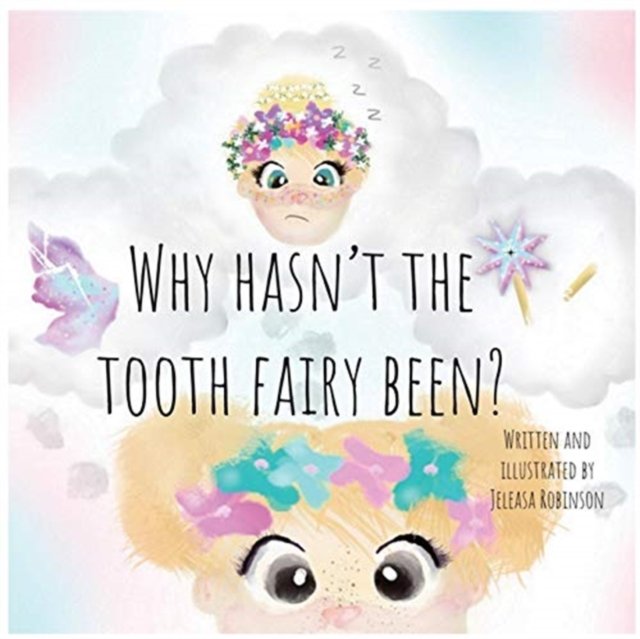 Why Hasn''t The Tooth Fairy Been?