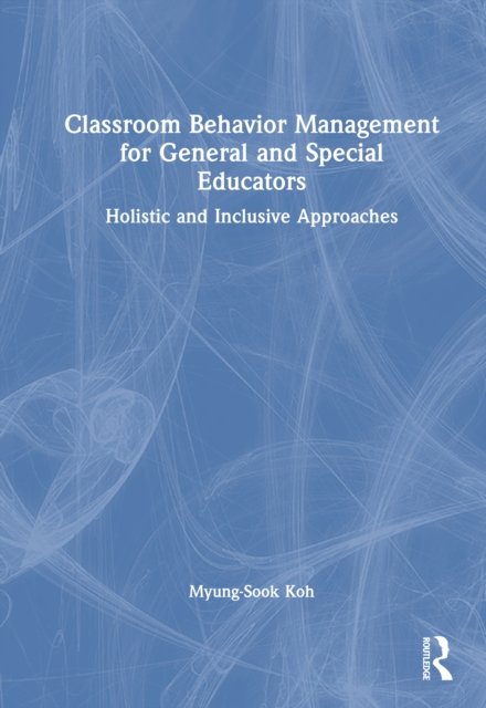 Classroom Behavior Management for General and Special Educators