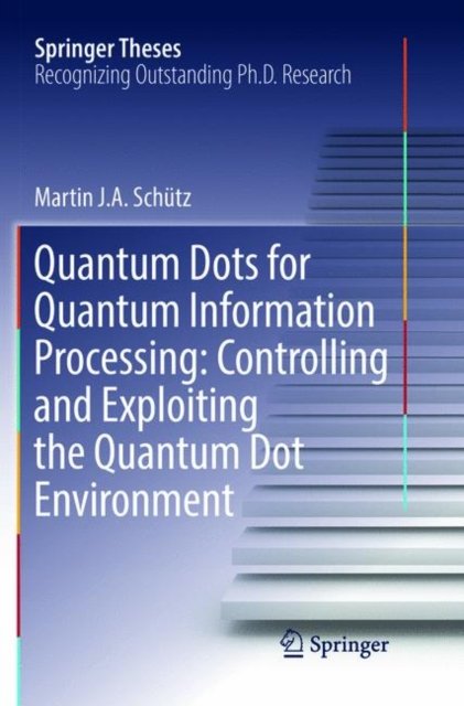 Quantum Dots for Quantum Information Processing