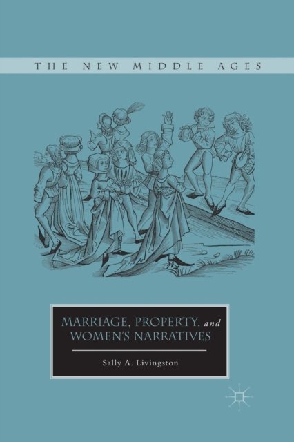 Marriage, Property, and Women's Narratives