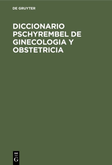 Diccionario Pschyrembel de Ginecologia Y Obstetricia
