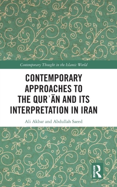 Contemporary Approaches to the Qur?an and its Interpretation in Iran