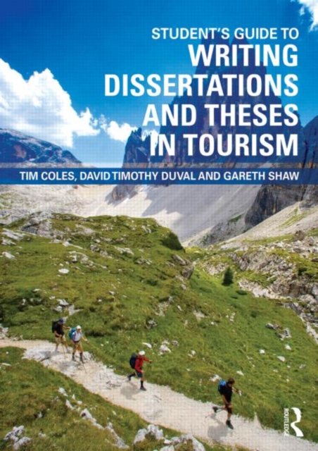Student''s Guide to Writing Dissertations and Theses in Tourism Studies and Related Disciplines