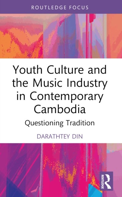 Youth Culture and the Music Industry in Contemporary Cambodia