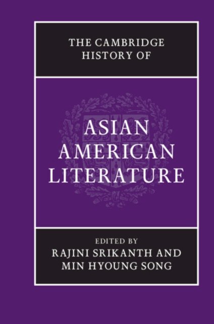 The Cambridge History of Asian American Literature