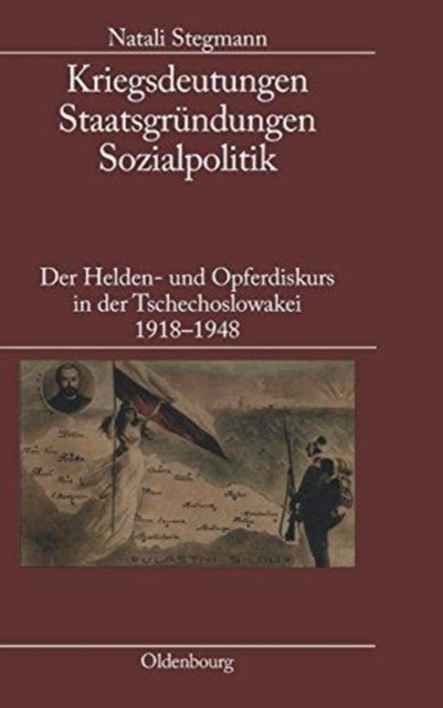 Kriegsdeutungen - Staatsgrundungen - Sozialpolitik