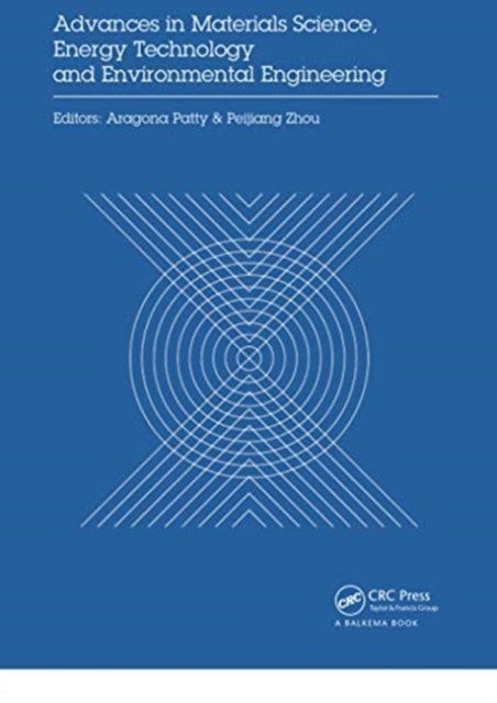Advances in Materials Sciences, Energy Technology and Environmental Engineering