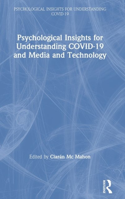 Psychological Insights for Understanding COVID-19 and Media and Technology