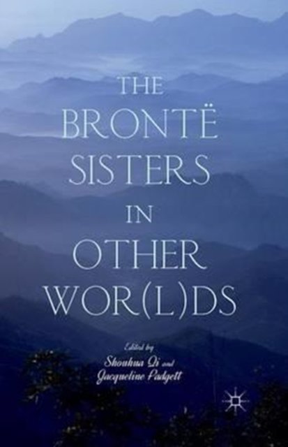 The Bronte Sisters in Other Wor(l)ds