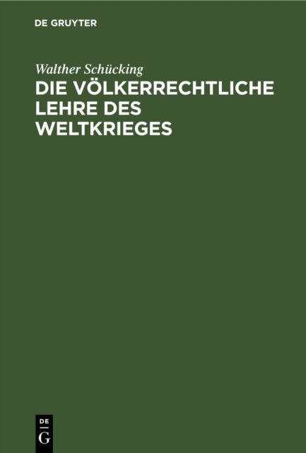 Die Volkerrechtliche Lehre Des Weltkrieges