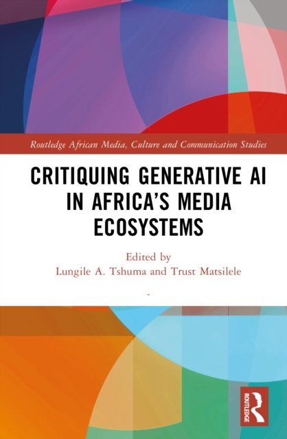 Critiquing Generative AI in Africa''s Media Ecosystems