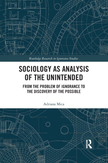 Sociology As Analysis of the Unintended