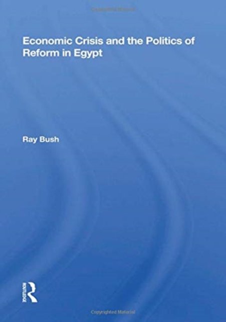 Economic Crisis And The Politics Of Reform In Egypt