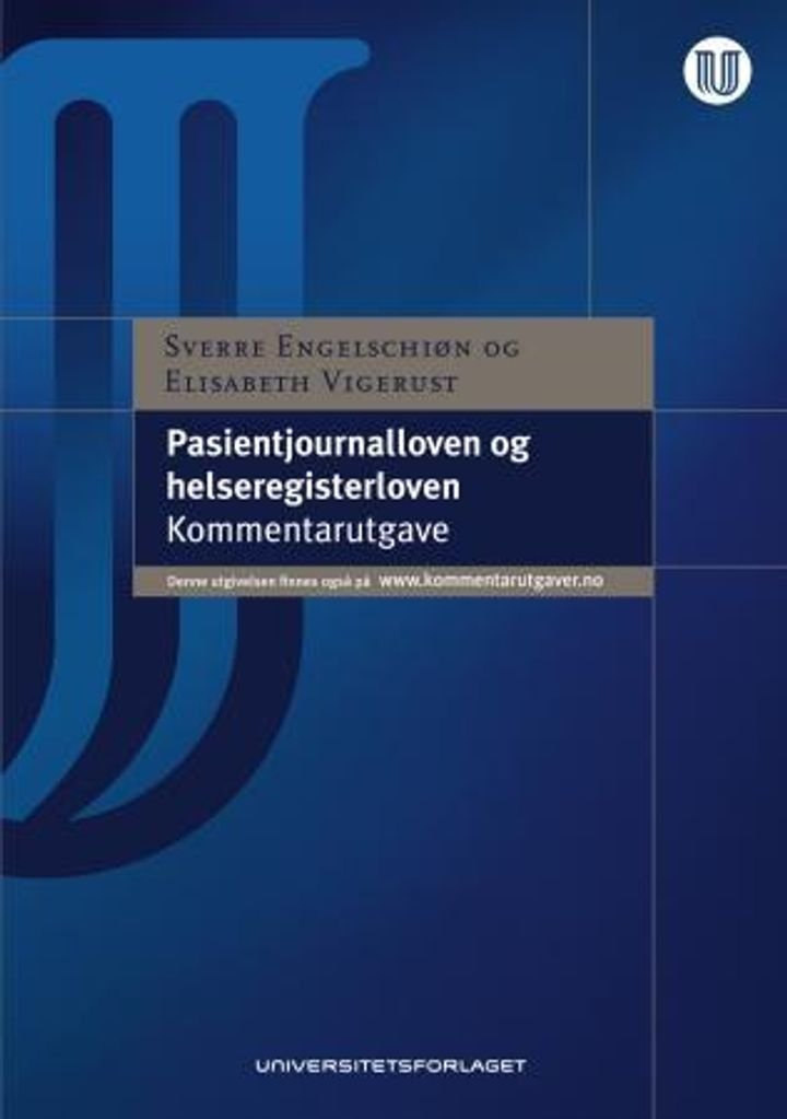 Pasientjournalloven og helseregisterloven - kommentarutgave : lov 20. juni 2014 nr. 42 om behandling av helseopplysninger ved ytelse av helsehjelp (pasientjournalloven) : lov 20. juni 2014 nr. 43 om helseregistre og behandling av helseopplysninger (helseregisterloven)