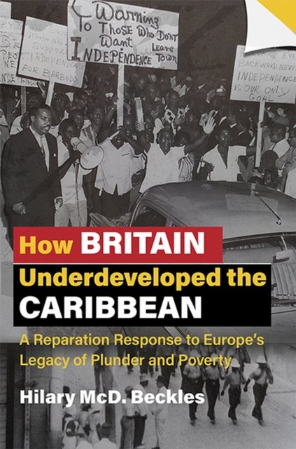 How Britain Underdeveloped the Caribbean
