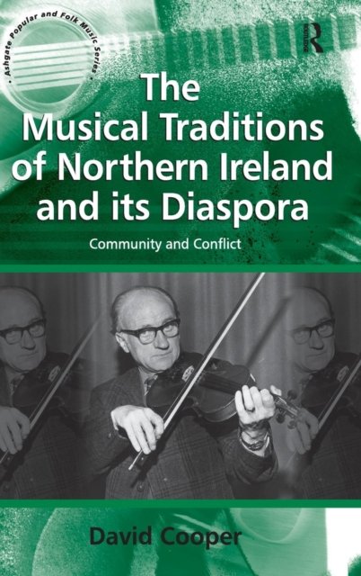 The Musical Traditions of Northern Ireland and its Diaspora