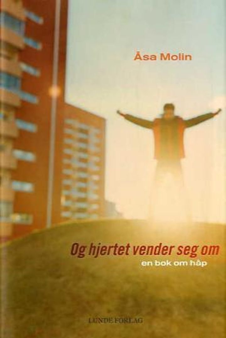 Og hjertet vender seg om - en bok om håp