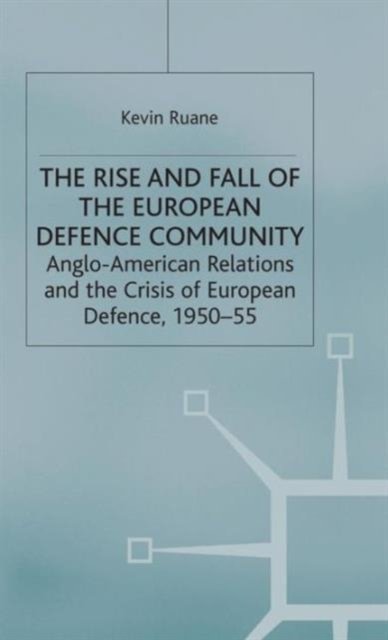 The Rise and Fall of the European Defence Community