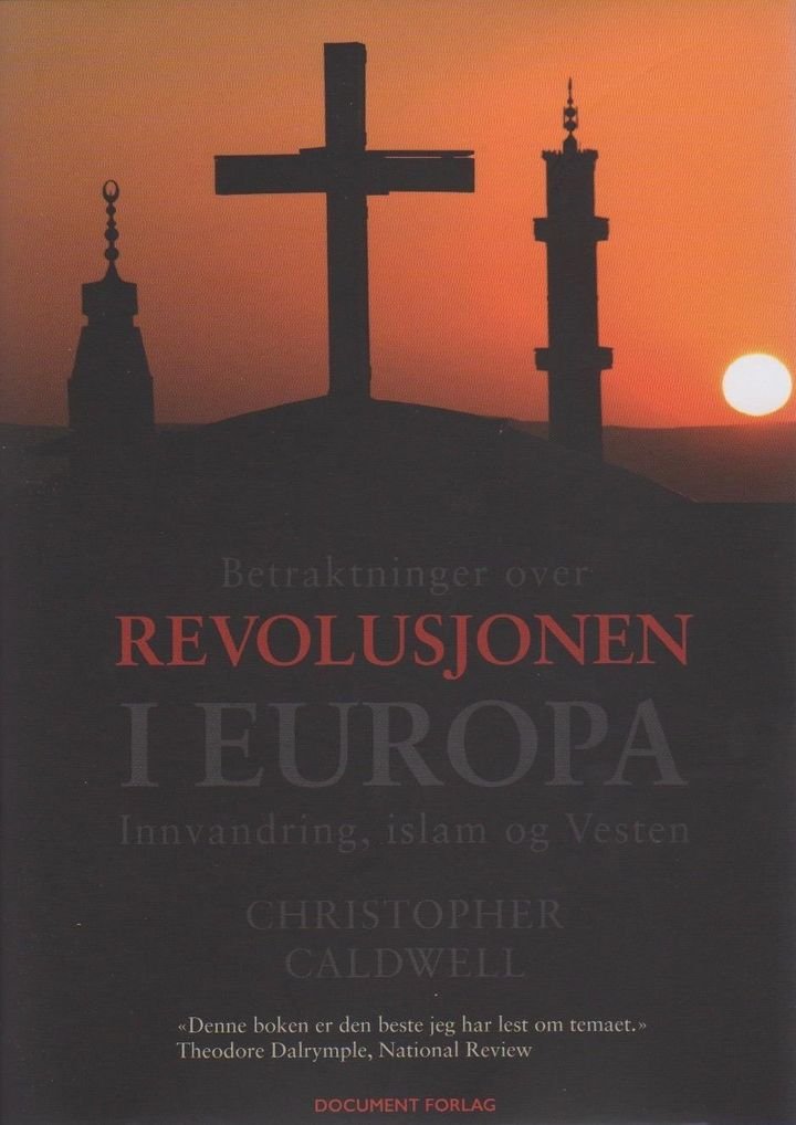 Betraktninger over revolusjonen i Europa - innvandring, islam og vesten