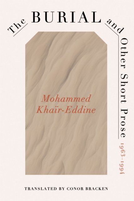 The Burial and Other Short Prose, 1963-1994
