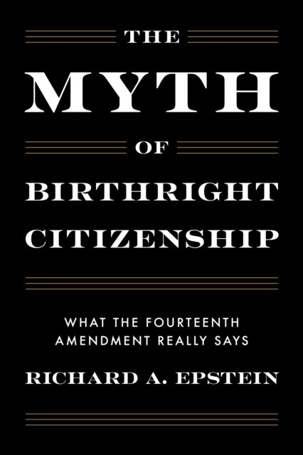 The Myth of Birthright Citizenship