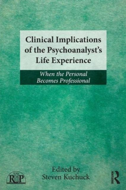Clinical Implications of the Psychoanalyst''s Life Experience