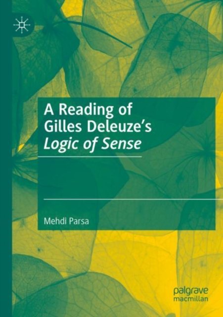 A Reading of Gilles Deleuze''s Logic of Sense