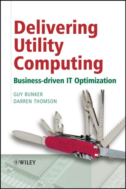 Delivering Utility Computing – Business–Driven IT Optimization